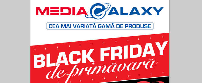 Black Friday de primăvară vine la Media Galaxy