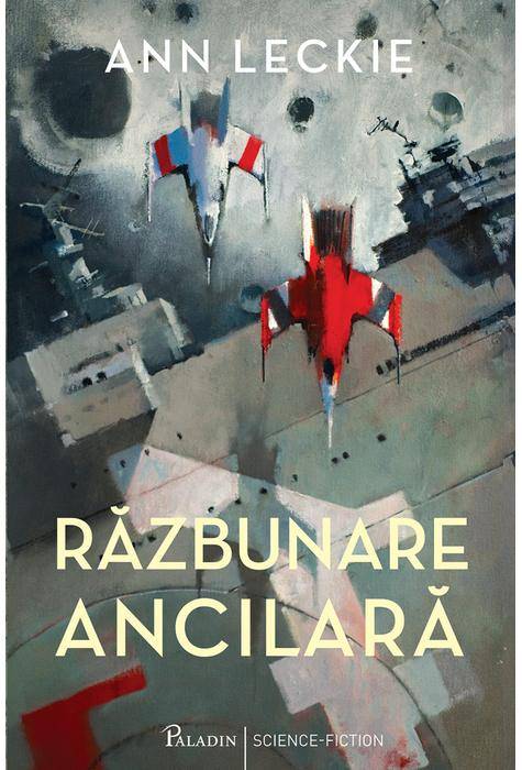 slim recovery Abundance Ancillary Justice a lui Ann Leckie, cea mai bună carte SF din 2014, a fost  tradusă și în română - nwradu blog