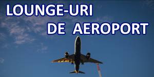 lounge-uri de aeroport