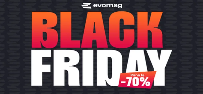 Ofertele de Black Friday au început la evomag (plus detalii despre alte magazine)